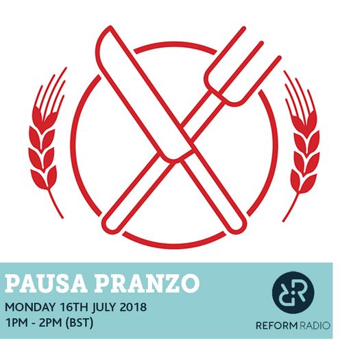 Pausa Pranzo 16th July 2018
