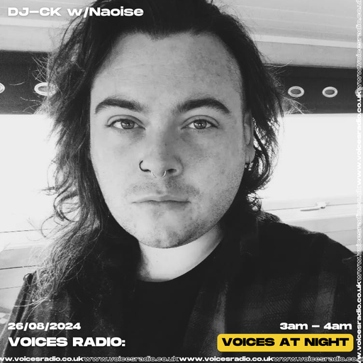 DJ-CK w/ Naoise - 26/08/24 - Voices Radio