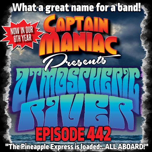 Episode 442 / Atmospheric River