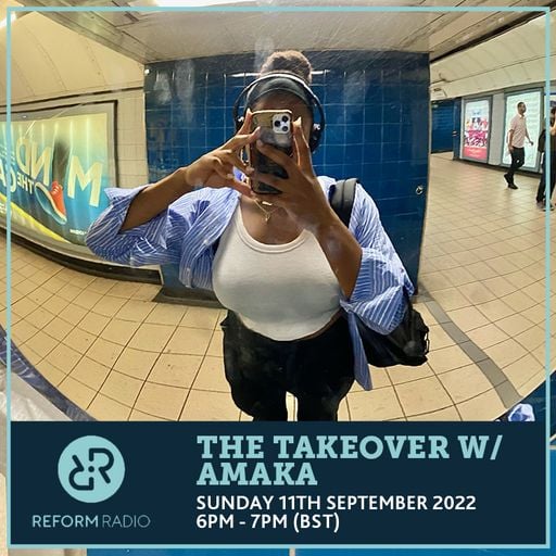 The Takeover w/ Amaka 11th September 2022