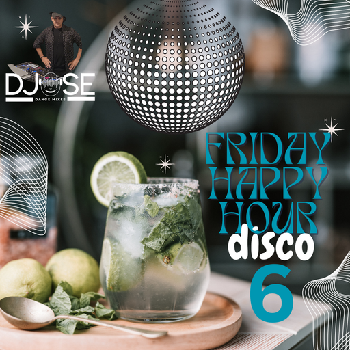 Friday Happy Hour Disco Classics Mix 6