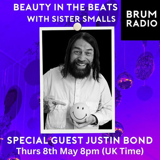 Beauty in the Beats with Sister Smalls and guest Justin Bond (08/05/2025)
