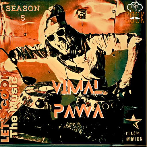 LETS COOK THE MUSIC S5 PRESENTS VIMAL PAWA