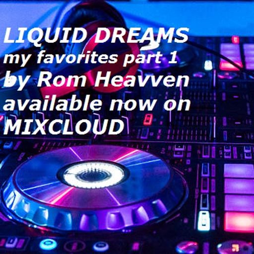 Rom Heavven - Liquid Dreams 024 My Favorites Part 1 Year 2018