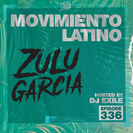 Movimiento Latino #336 - Zulu Garcia