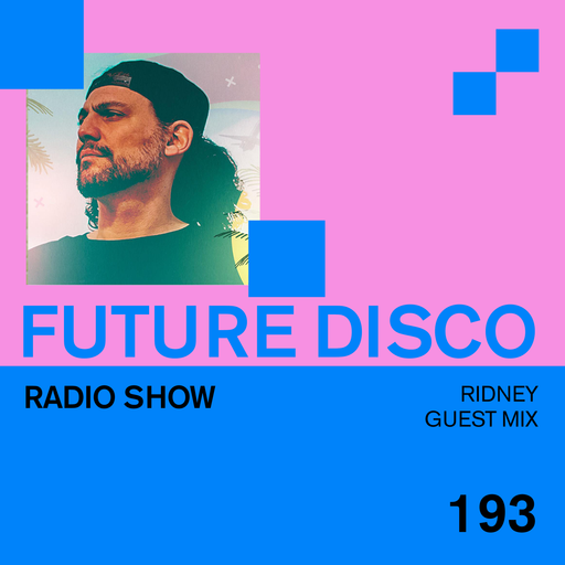 Future Disco Radio - 193 - Ridney Guest Mix