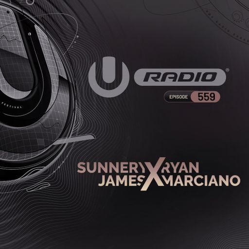 UMF Radio 559 - Sunnery James & Ryan Marciano