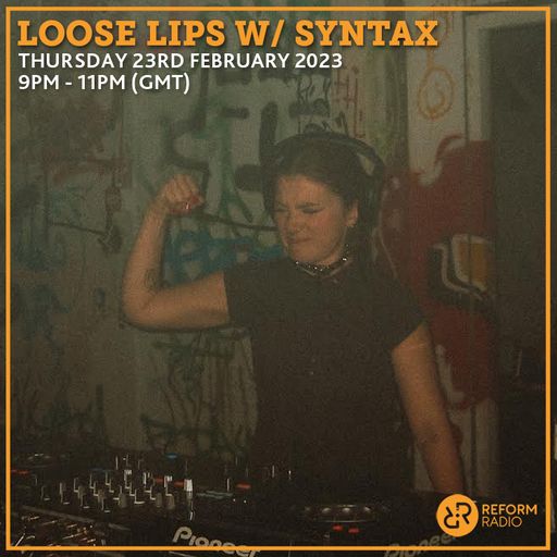 Loose Lips w/ Syntax 23rd February 2023