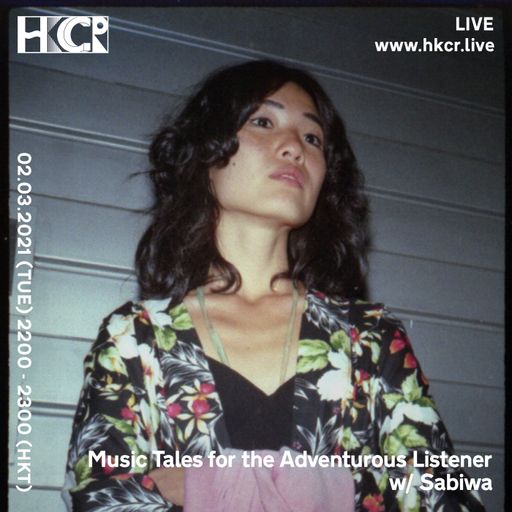 Music Tales for the Adventurous Listener w/ Sabiwa - 02/03/2021