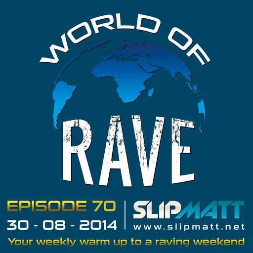 Slipmatt - World Of Rave #70