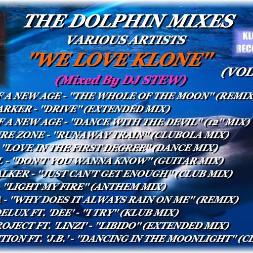 THE DOLPHIN MIXES - VARIOUS ARTISTS - ''WE LOVE KLONE'' (VOLUME 3)
