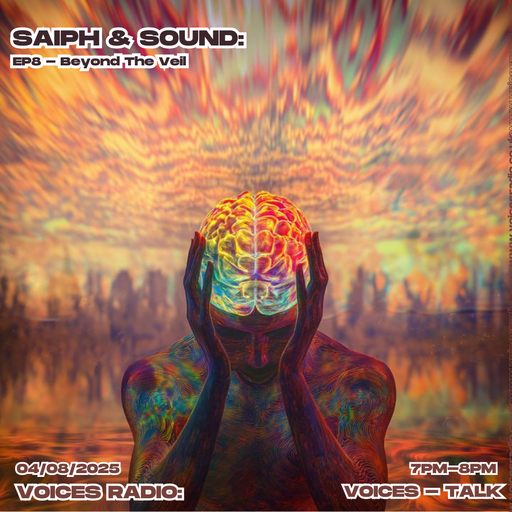 Saiph & Sound: EP8 - Beyond The Veil - 04/08/25 - [Voices Radio]