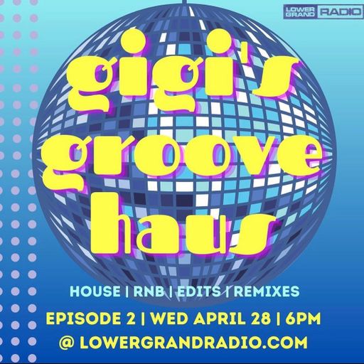 Gigi's Groove Haus ep.2
