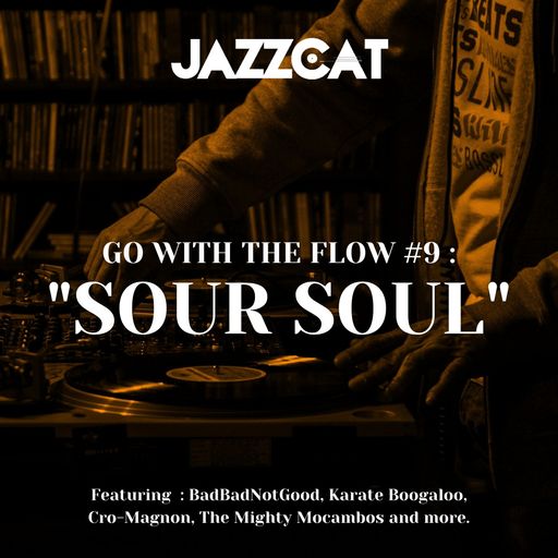Go with the flow #9 : "Sour soul"