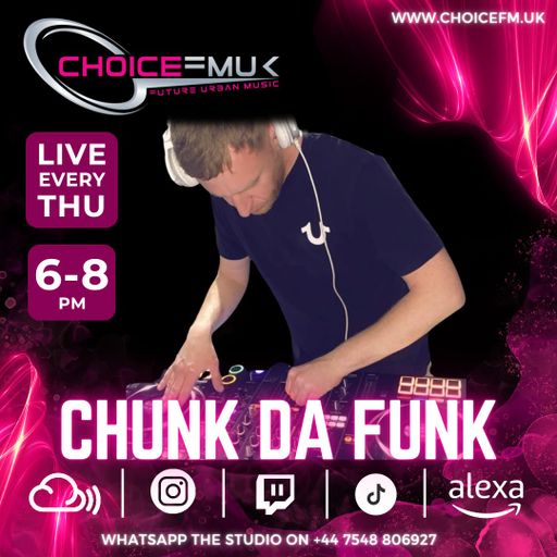 CHUNK ON DA FUNK ON CHOICE FM UK 110724