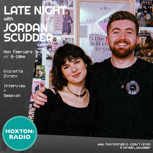 Late Night with Jordan Scudder: Violetta Zironi February 3rd 2020