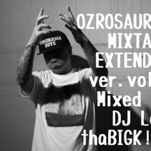 OZROSAURUS MIXTAPE EXTENDED ver.vol.1