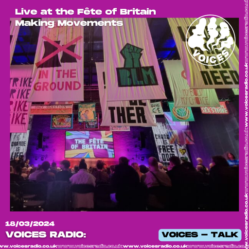 Making Movements Live at the Fête of Britain - 18.03.24 - Voices Radio