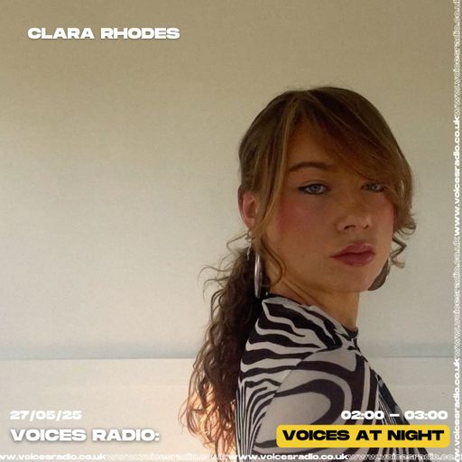 CLARA RHODES 27/05/25 - [Voices Radio]