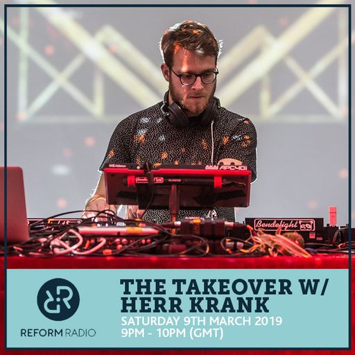 The Takeover w/ Herr Krank 9th March 2019