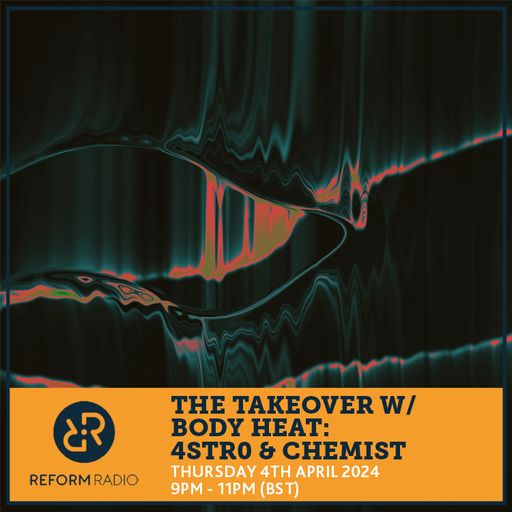 The Takeover w/ Body Heat: 4STR0 & Chemist 4th April 2024