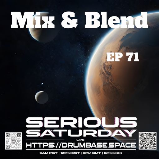 Serious Saturday - Mix&Blend #71 4.11.26 - DrumBase.Space