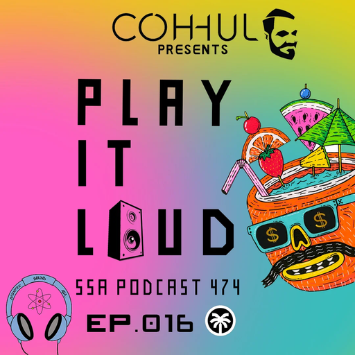 Scientific Sound Asia Radio Podcast 474 is Coh-huls' 'Play It Loud' 16.