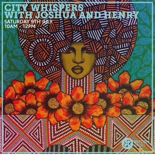 City Whispers w/Joshua and Henry 9th July 2016