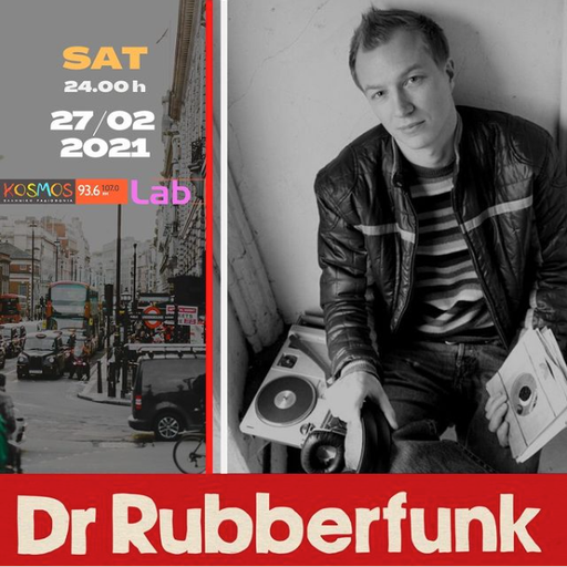 Dr Rubberfunk Guest Mix for Kosmos Lab - Kosmos 93.6 / 107FM Greece - February 2021