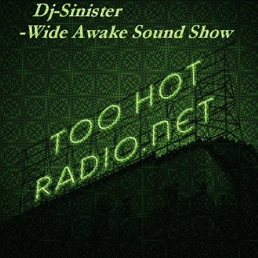 Dj-Sinister - Wide Awake Sound Show - Live Mix for Too Hot Radio - 8-09-2018