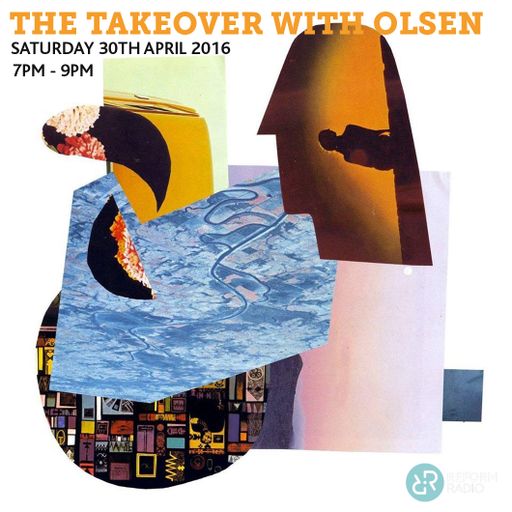 The Takeover with Olsen 30th April 2016