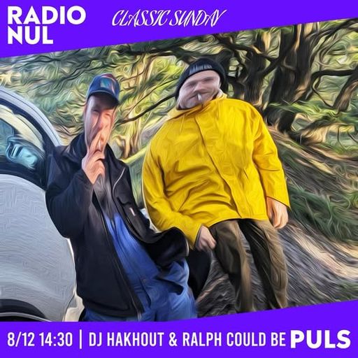 ///RADIONUL    // CLASSIC SUNDAY //   DJ HAKHOUT & RALPH COULD BE /// 8-12-24
