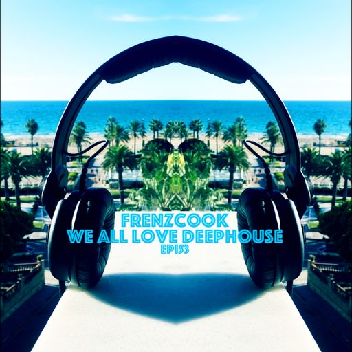 We All Love DeepHouse (May 2020 Epi53)