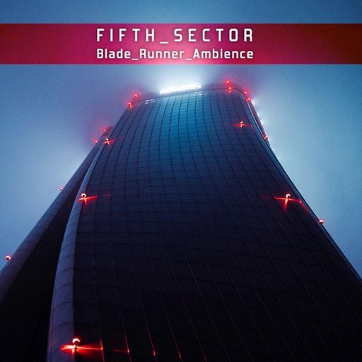 FIFTH SECTOR - Blade Runner Ambience 2025