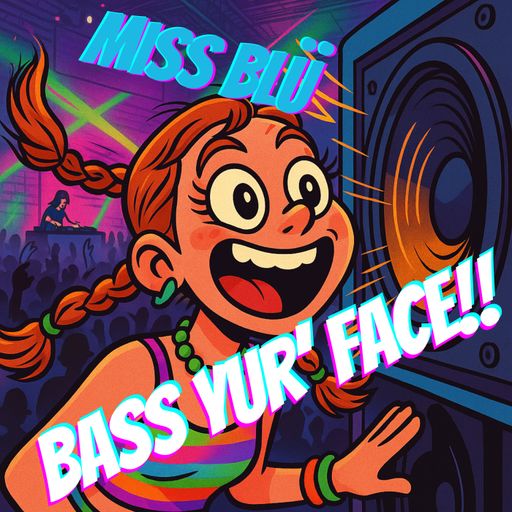 MISS BLÜ LIVE - BASS YUR FACE!