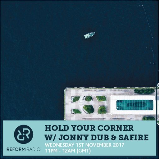 Hold Your Corner w/ Jonny Dub & Safire 1st November 2017