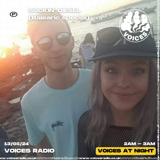 Suckin Diesel w/ Nikki & Curtis (Balearic Special) - 11/05/24 - Voices Radio