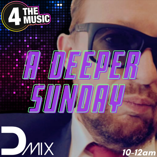 Dmix - 4TM Exclusive - LIVE A Deeper Sunday Ep. 56.