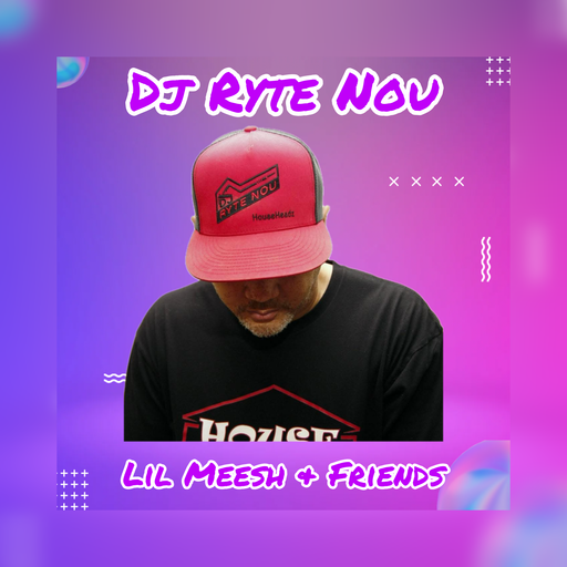 DJ Ryte Nou - Lil Meesh & Friends 02.08.25