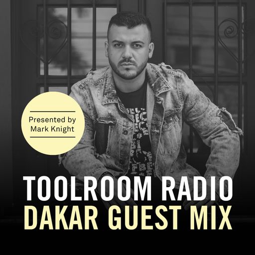 Toolroom Radio EP481 - Dakar Guest Mix