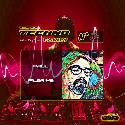THE BIG TECHNO FAMILY 99 "Guest Mix Techno By Paul Pilgrims" Radio TwoDragons 15.3.2024