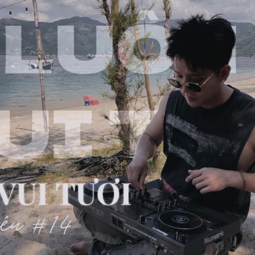 LUÔN VUI TƯƠI #14 ( NGHE FULL VÀO LINK YOUTUBE DƯỚI COMMENT NHÉ )