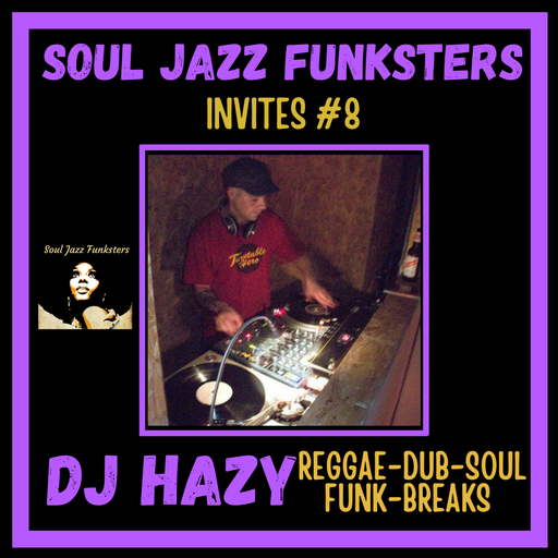 SJF Invites #8 - DJ HAZY - Reggae-Dub-Soul-Funk-Breaks