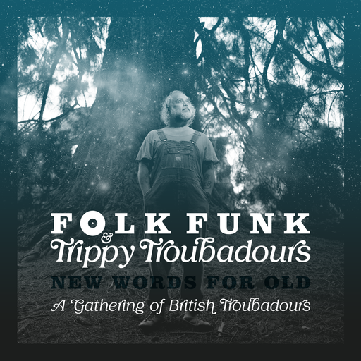 New Words For Old | A Gathering of British Troubadours