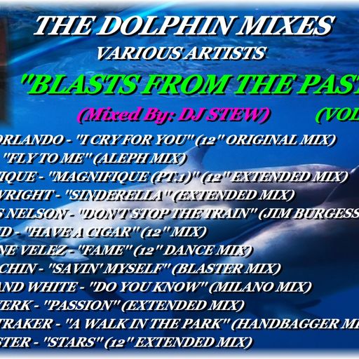 THE DOLPHIN MIXES - VARIOUS ARTISTS - ''BLASTS FROM THE PAST'' (VOLUME 7)