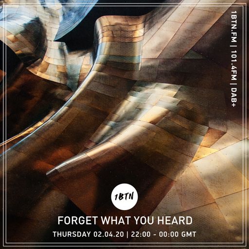 Forget What You Heard - 02.04.2020