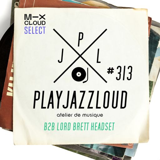 PJL sessions #313 [b2b with Lord Brett Headset]