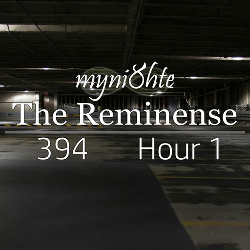 The Reminense 394 - Hour 1