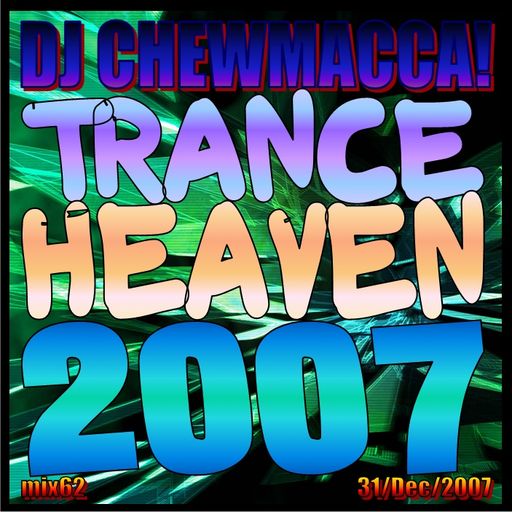 DJ Chewmacca! - mix62 - Trance Heaven 2007