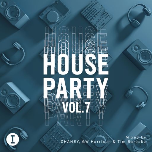 Toolroom House Party Vol. 7 - Mixed by Tim Baresko